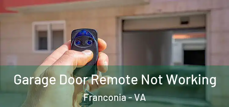  Garage Door Remote Not Working Franconia - VA